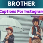 Brothers Captions For Instagram Image