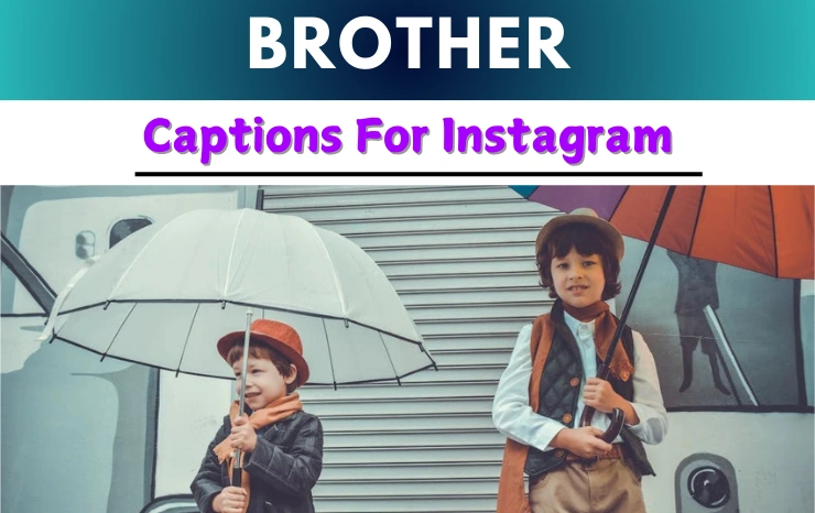 Brothers Captions For Instagram Image